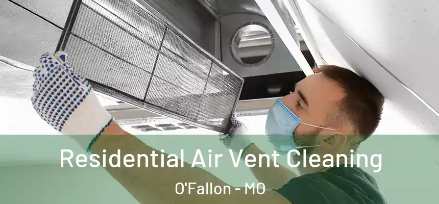 Residential Air Vent Cleaning O'Fallon - MO